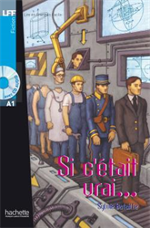 Lire en Français Facile A1 - Fiction - Si c'était vrai (+ CD audio)